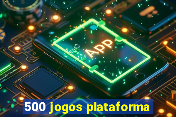 500 jogos plataforma